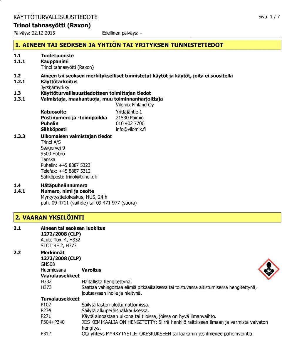 Käyttöturvallisuustiedotteen toimittajan tiedot 1.3.