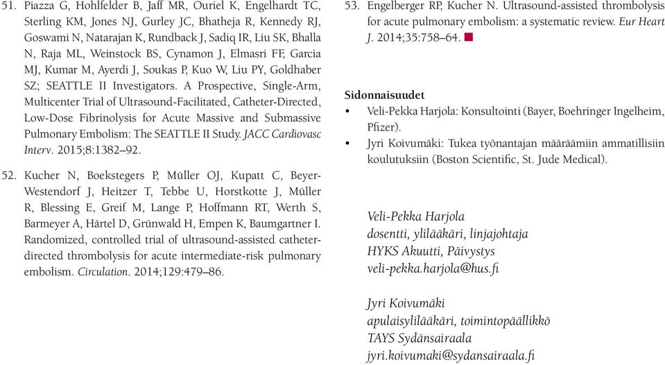 A Prospective, Single-Arm, Multicenter Trial of Ultrasound-Facilitated, Catheter-Directed, Low-Dose Fibrinolysis for Acute Massive and Submassive Pulmonary Embolism: The SEATTLE II Study.