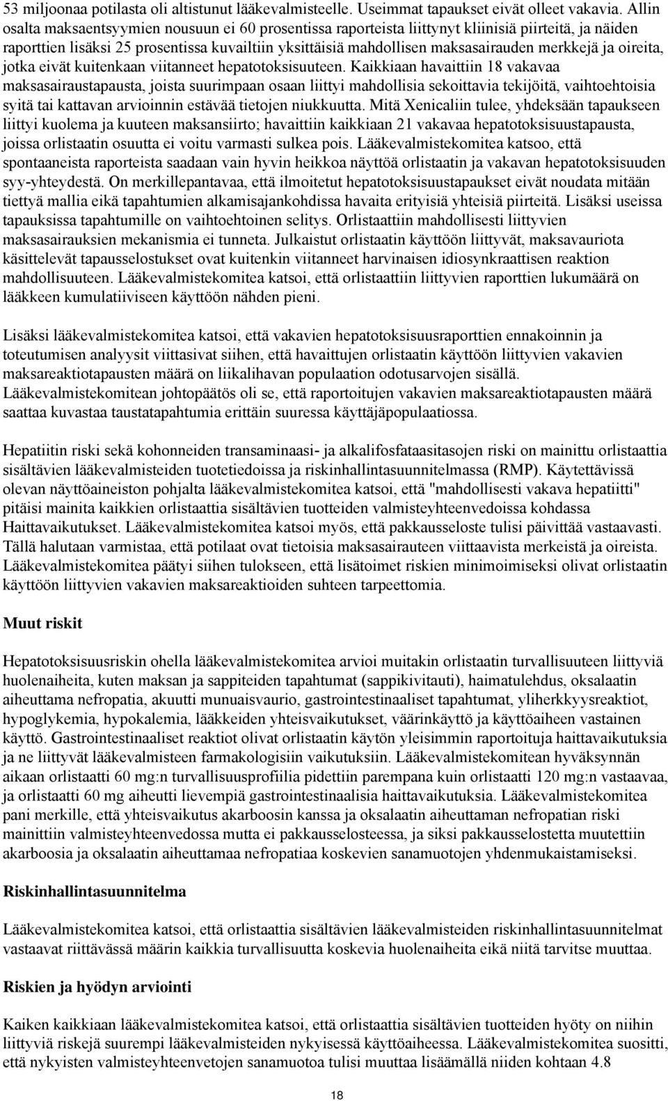 merkkejä ja oireita, jotka eivät kuitenkaan viitanneet hepatotoksisuuteen.