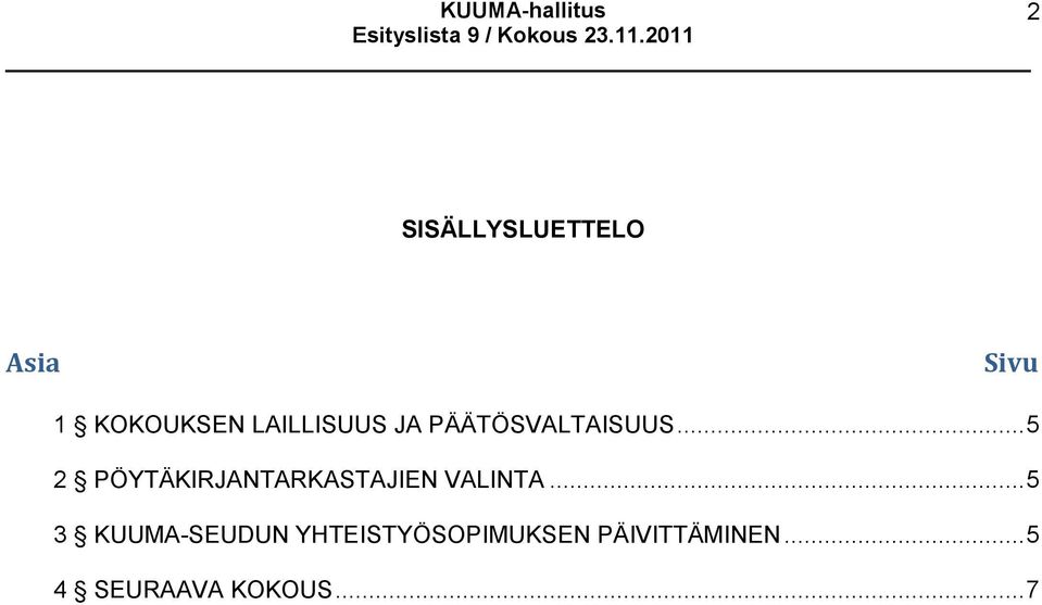 .. 5 2 PÖYTÄKIRJANTARKASTAJIEN VALINTA.