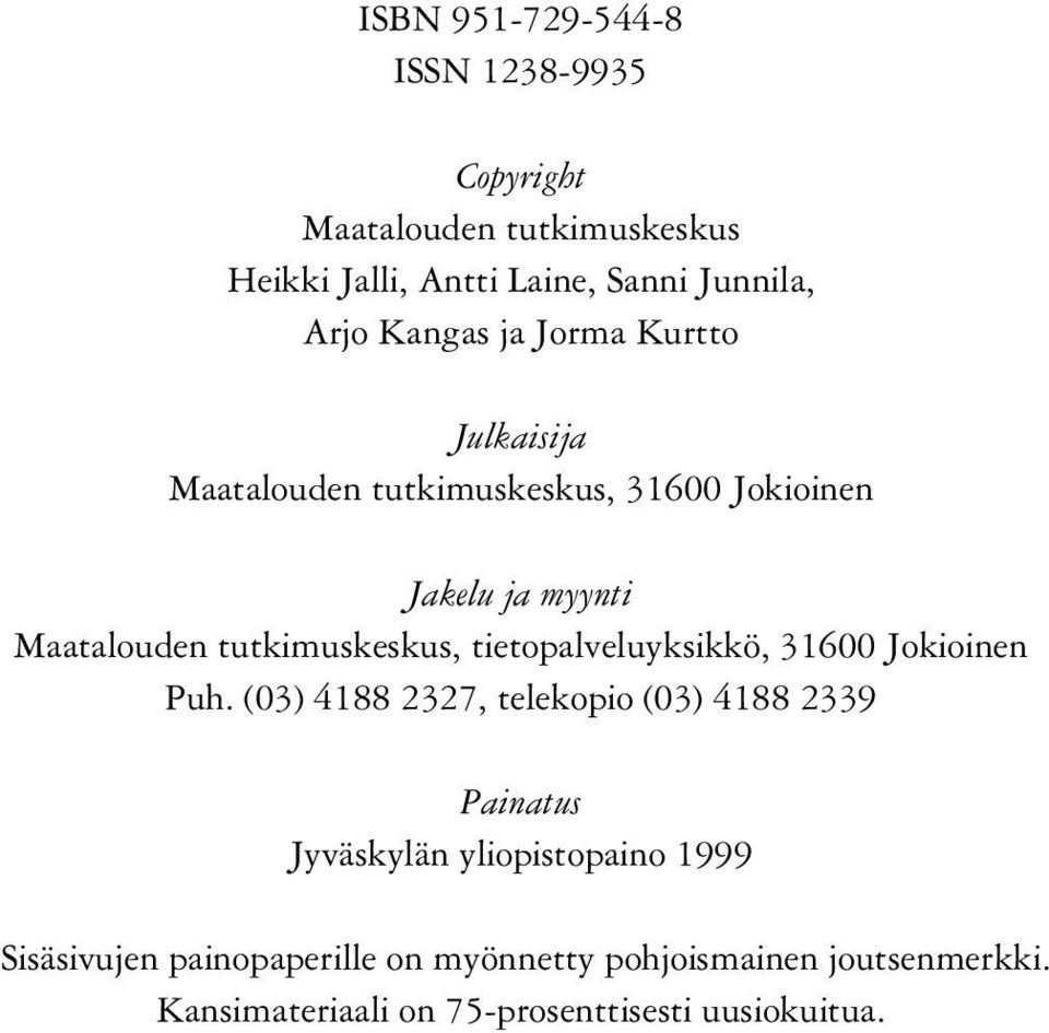 tutkimuskeskus, tietopalveluyksikkö, 31600 Jokioinen Puh.