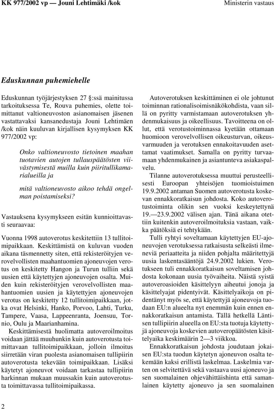 piiritullikamarialueilla ja mitä valtioneuvosto aikoo tehdä ongelman poistamiseksi?