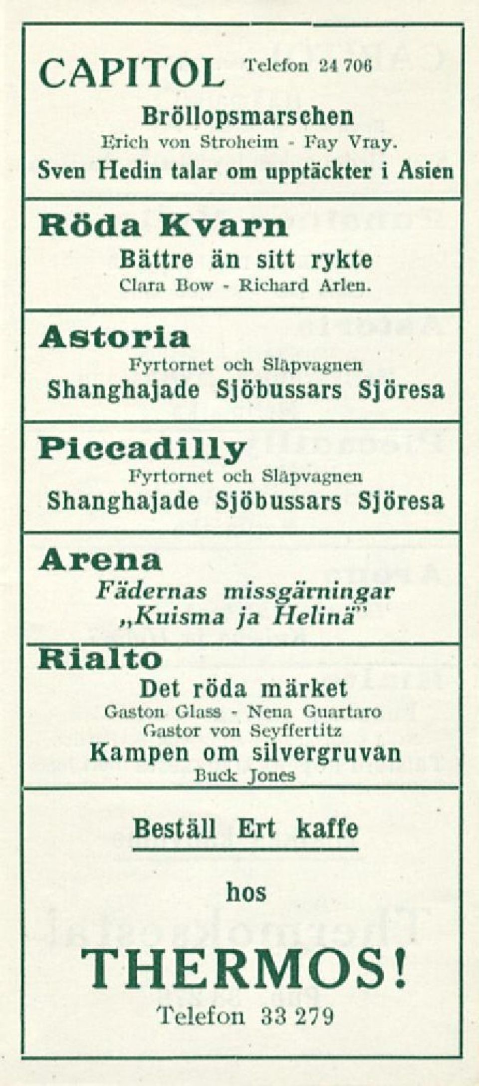 Astoria Fyrtornet och Släpvagnen Shanghajade Sjöbussars Sjöresa Piccadilly Fyrtornet och Släpvagnen Shanghajade Sjöbussars