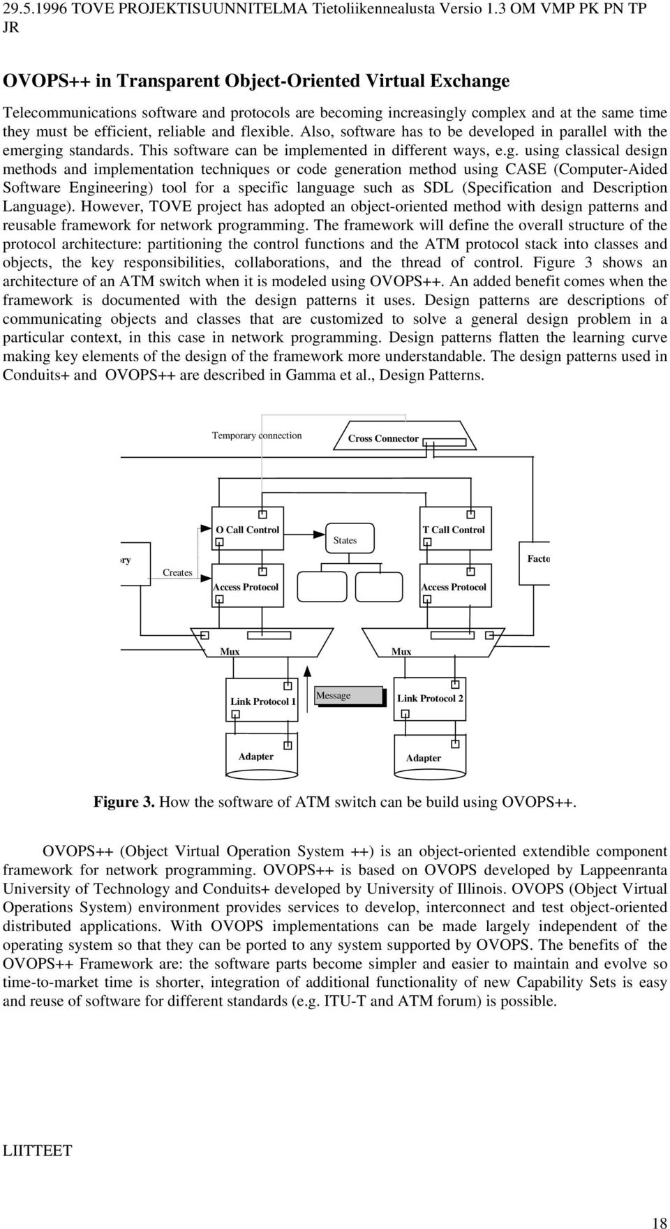 ng standards. This software can be implemented in different ways, e.g. using classical design methods and implementation techniques or code generation method using CASE (Computer-Aided Software
