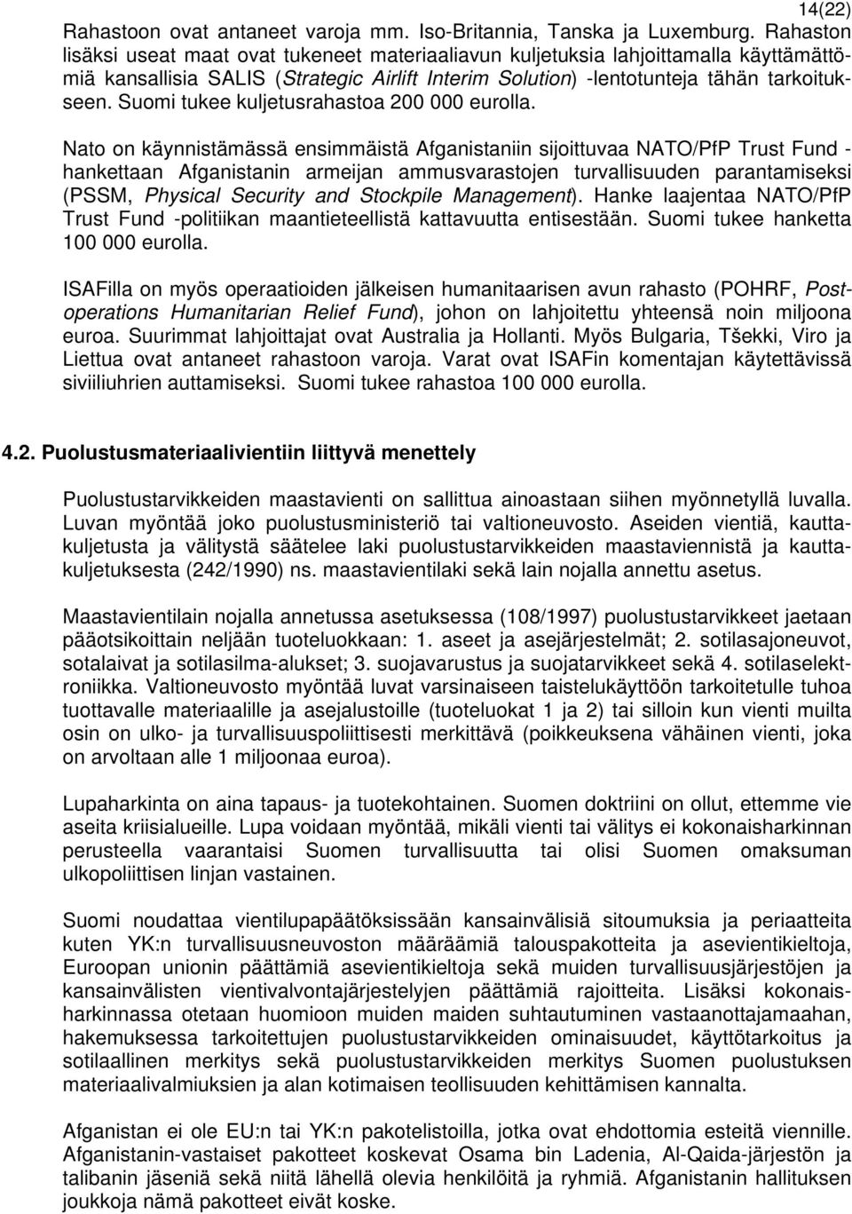Suomi tukee kuljetusrahastoa 200 000 eurolla.