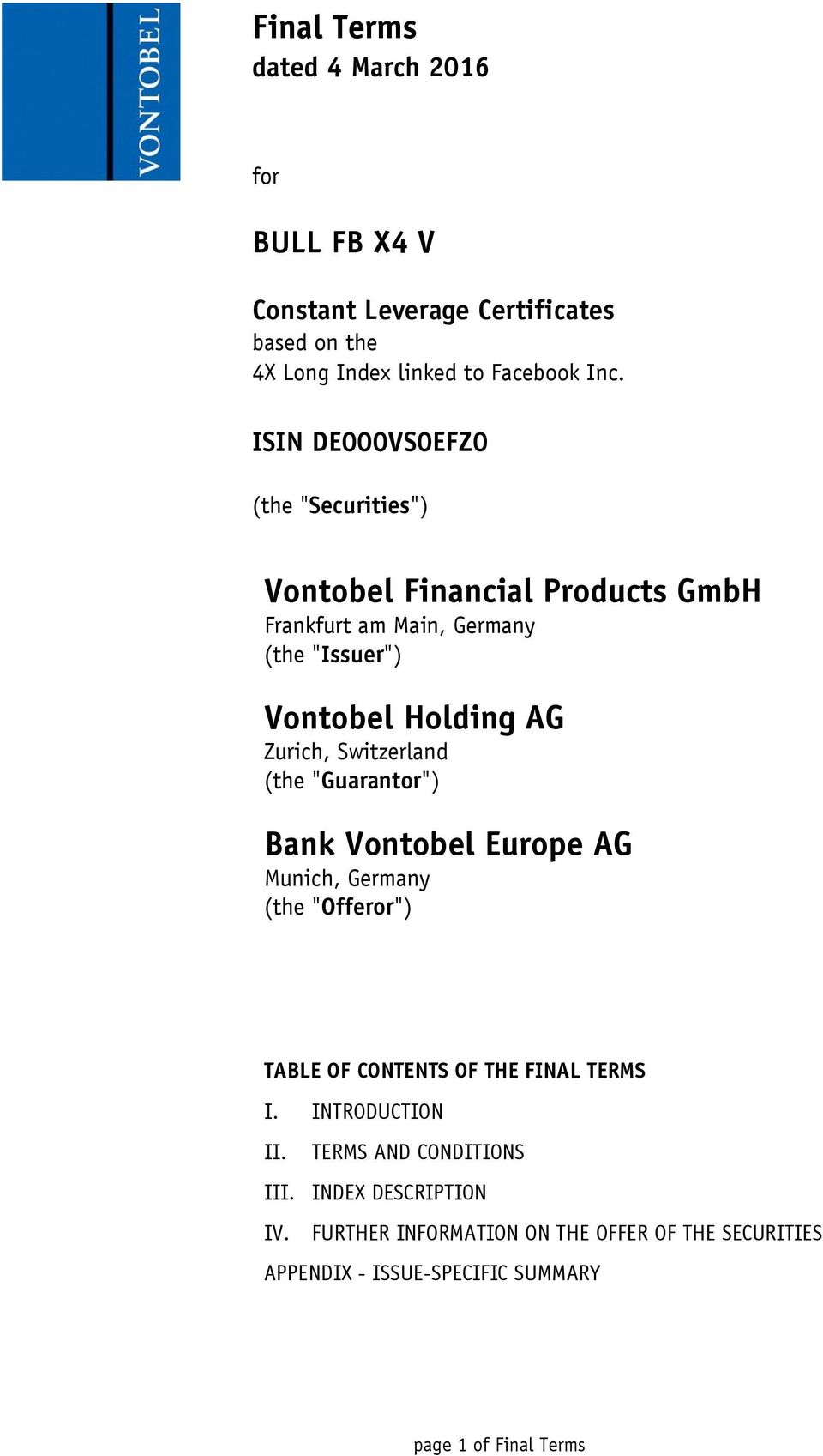 Switzerland (the "Guarantor") Bank Vontobel Europe AG Munich, Germany (the "Offeror") TABLE OF CONTENTS OF THE FINAL TERMS I. INTRODUCTION II.