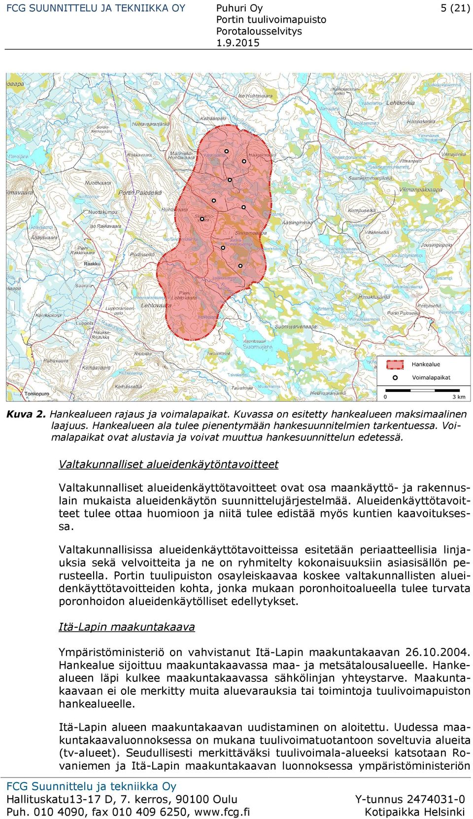 Valtakunnalliset alueidenkäytöntavoitteet Valtakunnalliset alueidenkäyttötavoitteet ovat osa maankäyttö- ja rakennuslain mukaista alueidenkäytön suunnittelujärjestelmää.