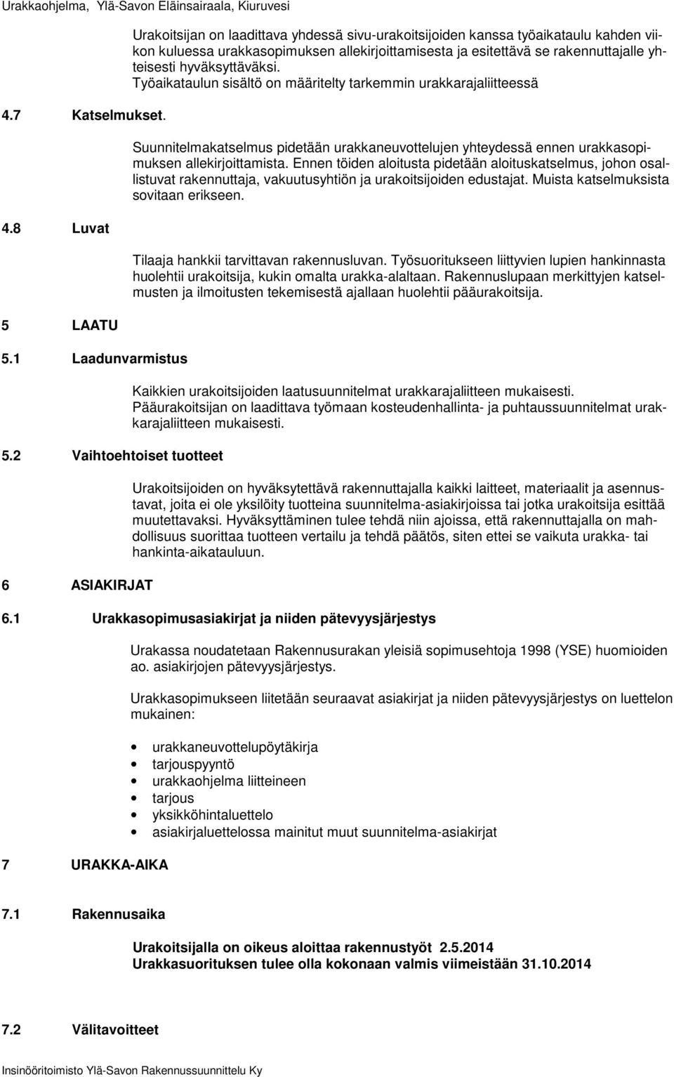 rakennuttajalle yhteisesti hyväksyttäväksi.