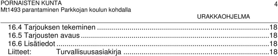 .. 18 16.6 Lisätiedot.