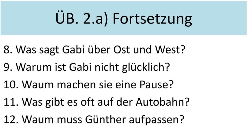 Warum ist Gabi nicht glücklich? 10.