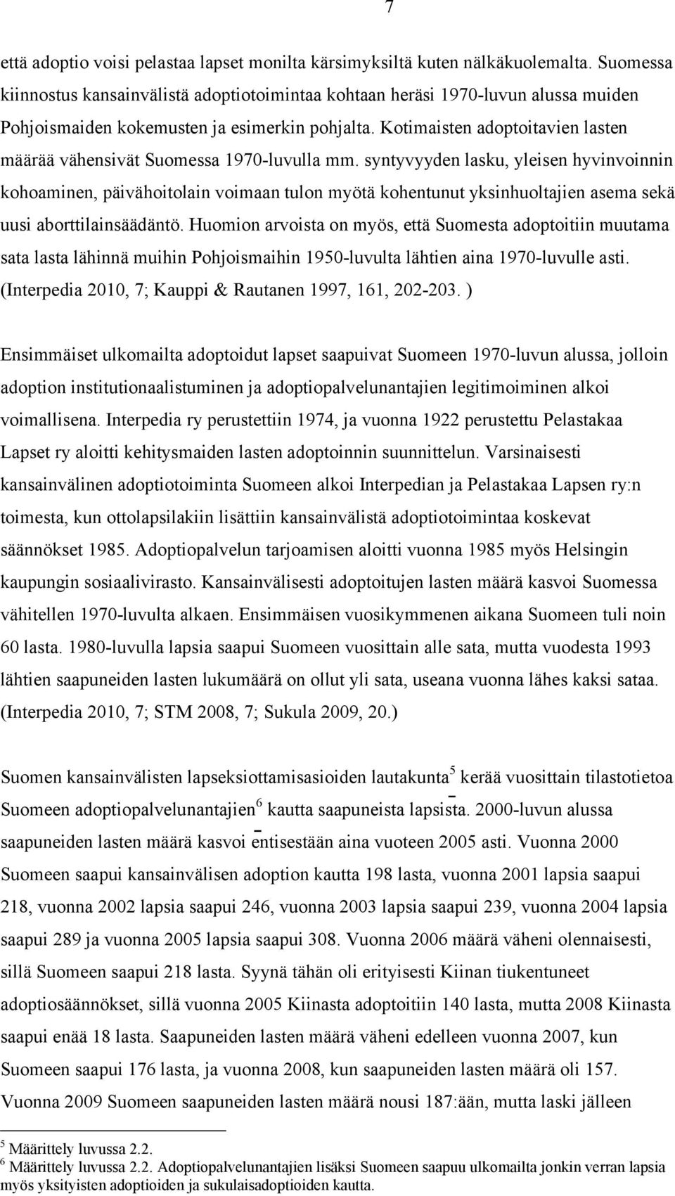 Kotimaisten adoptoitavien lasten määrää vähensivät Suomessa 1970-luvulla mm.