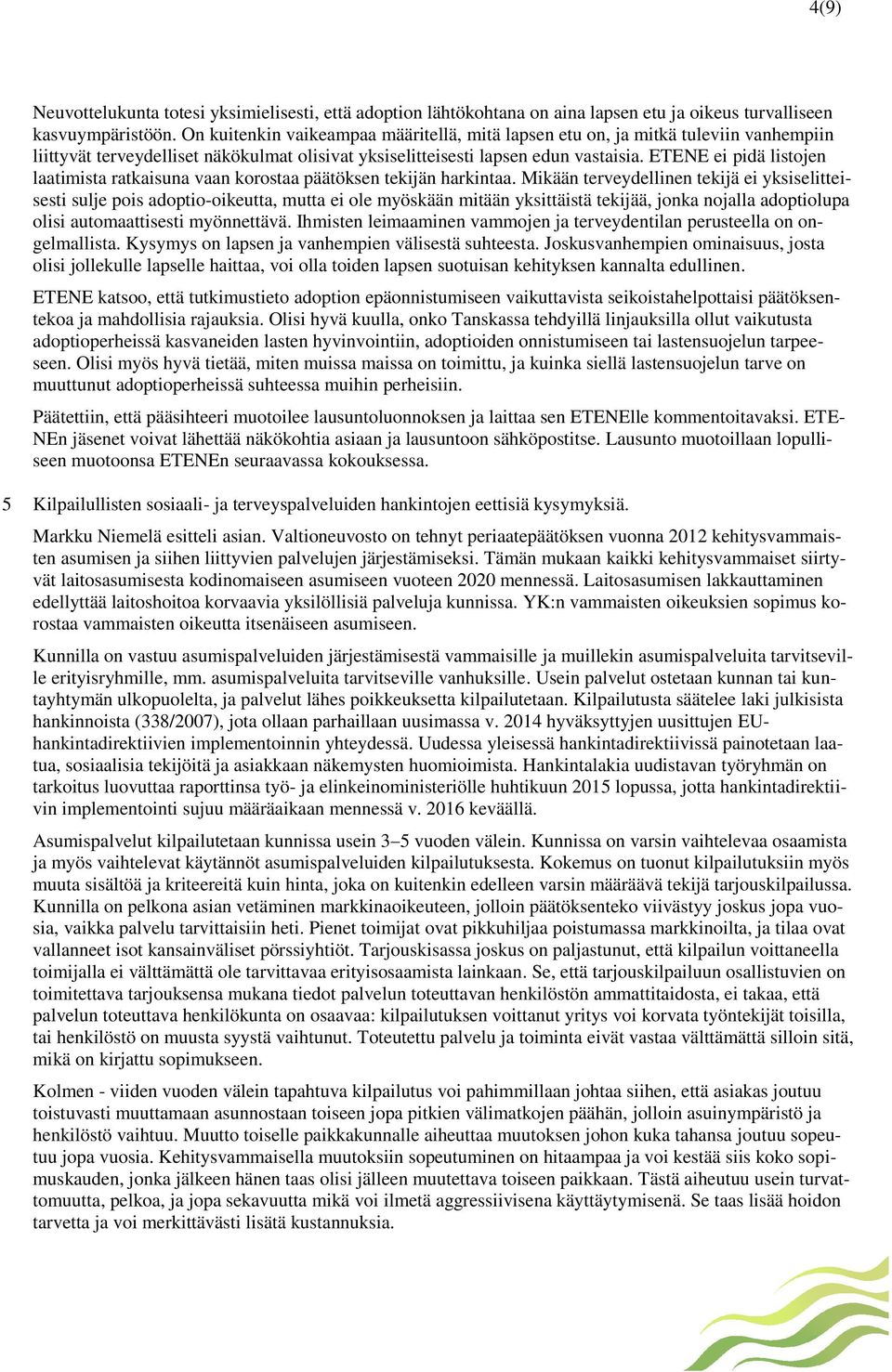 ETENE ei pidä listojen laatimista ratkaisuna vaan korostaa päätöksen tekijän harkintaa.