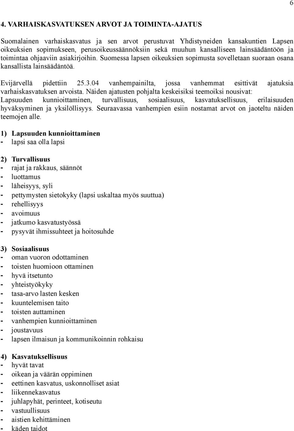 04 vanhempainilta, jossa vanhemmat esittivät ajatuksia varhaiskasvatuksen arvoista.