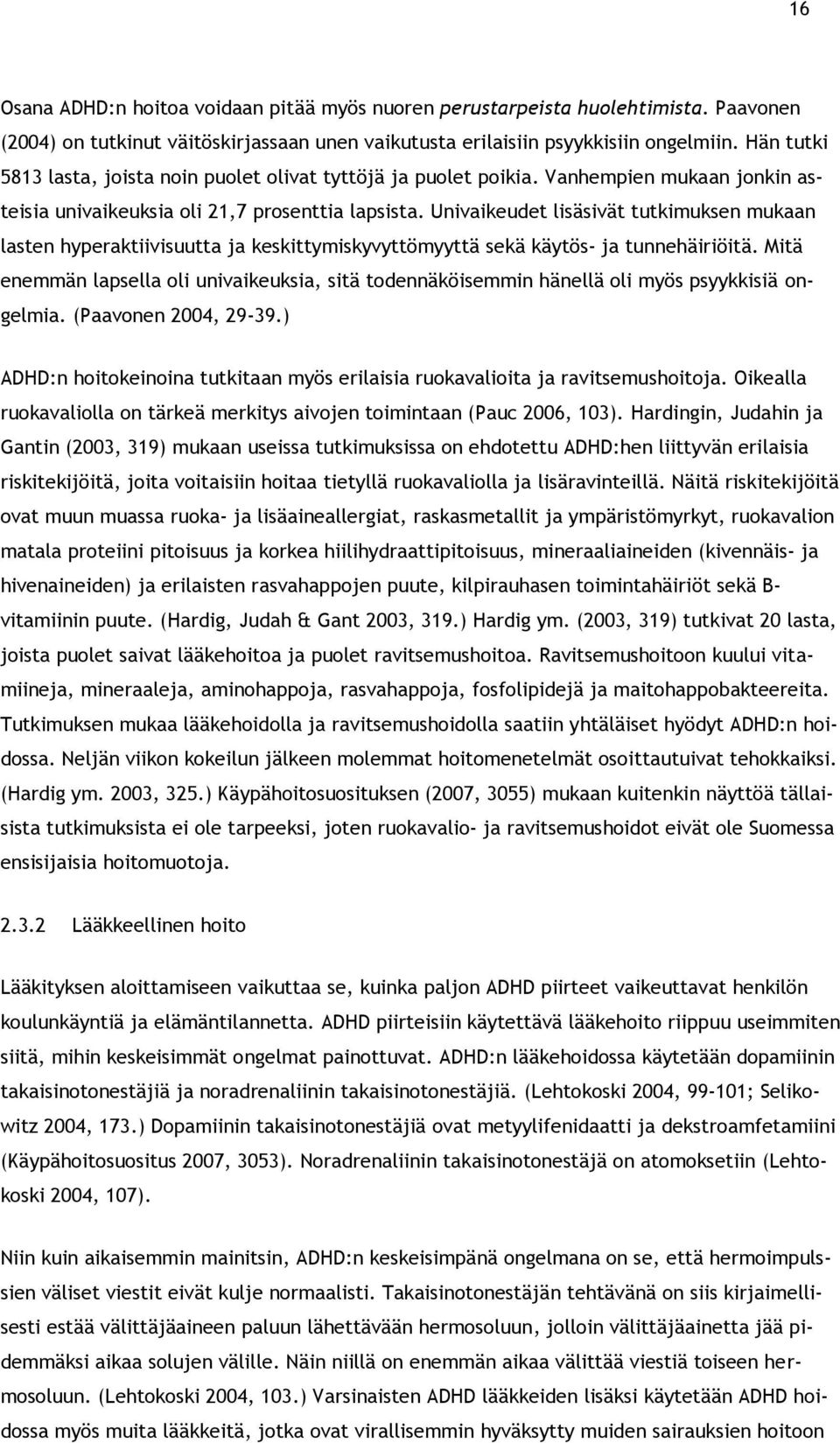 Univaikeudet lisäsivät tutkimuksen mukaan lasten hyperaktiivisuutta ja keskittymiskyvyttömyyttä sekä käytös- ja tunnehäiriöitä.