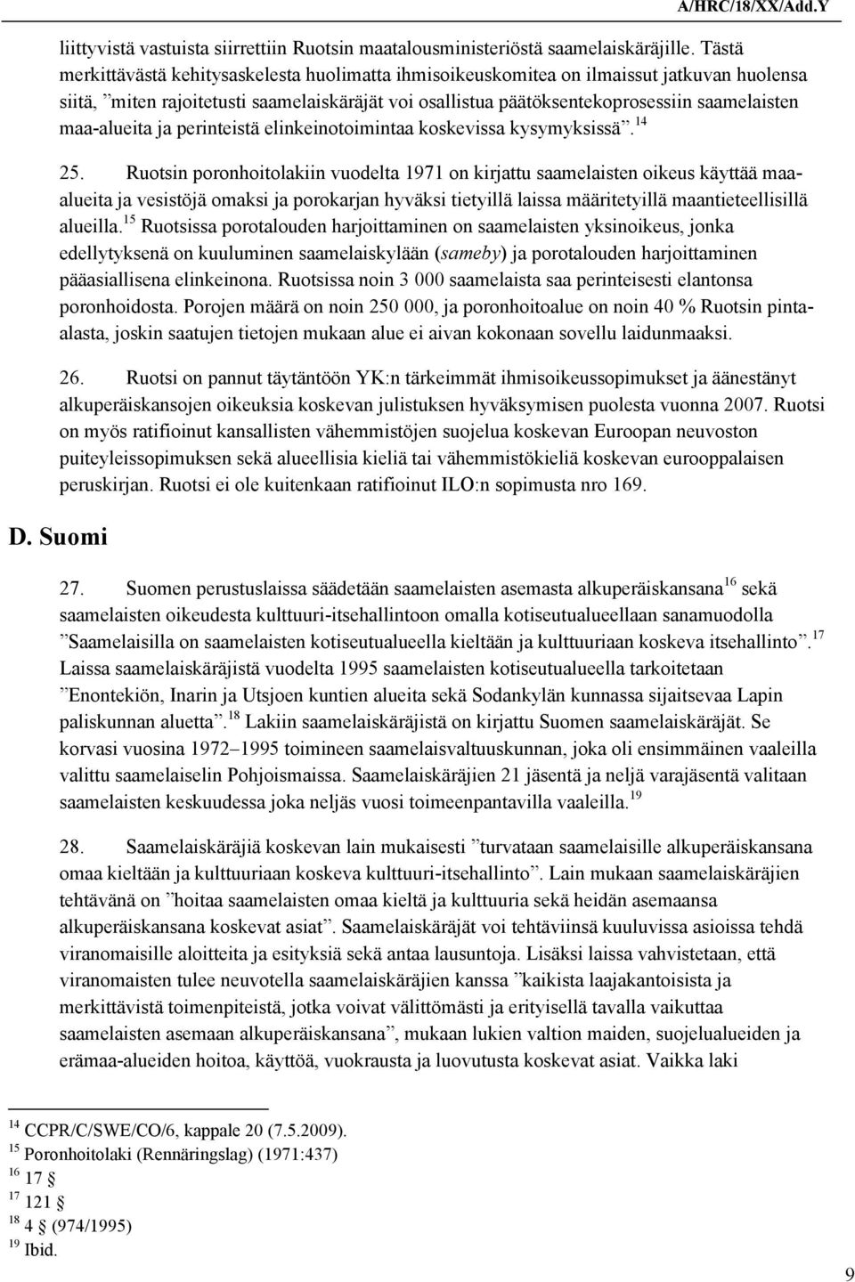 maa-alueita ja perinteistä elinkeinotoimintaa koskevissa kysymyksissä. 14 25.