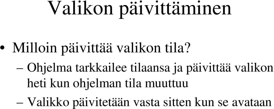 Ohjelma tarkkailee tilaansa ja päivittää