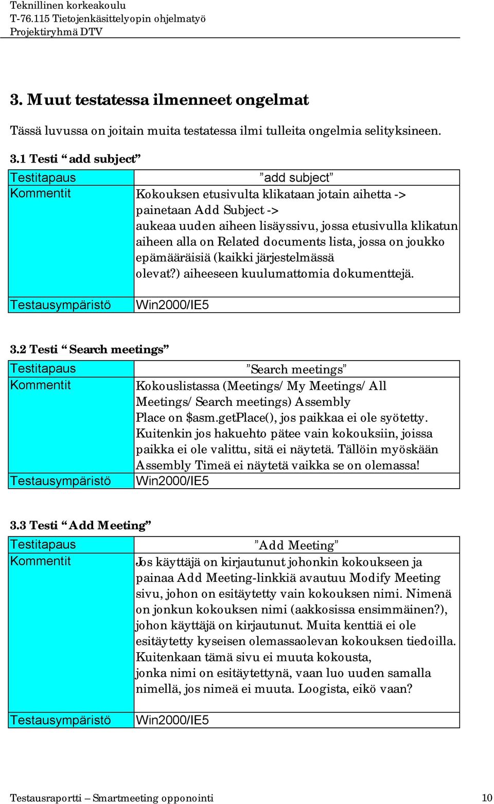 on Related documents lista, jossa on joukko epämääräisiä (kaikki järjestelmässä olevat?) aiheeseen kuulumattomia dokumenttejä. 3.