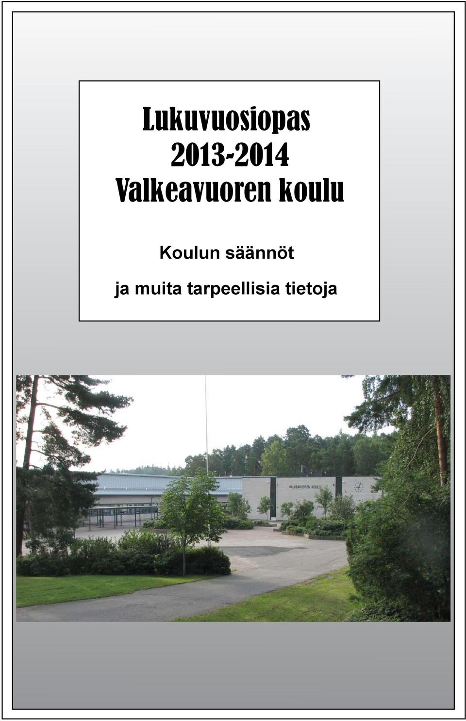 Valkeavuoren koulu