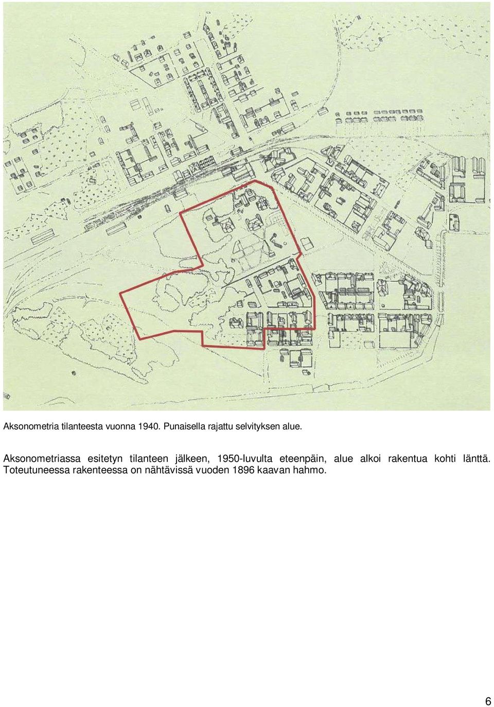 Aksonometriassa esitetyn tilanteen jälkeen, 1950-luvulta