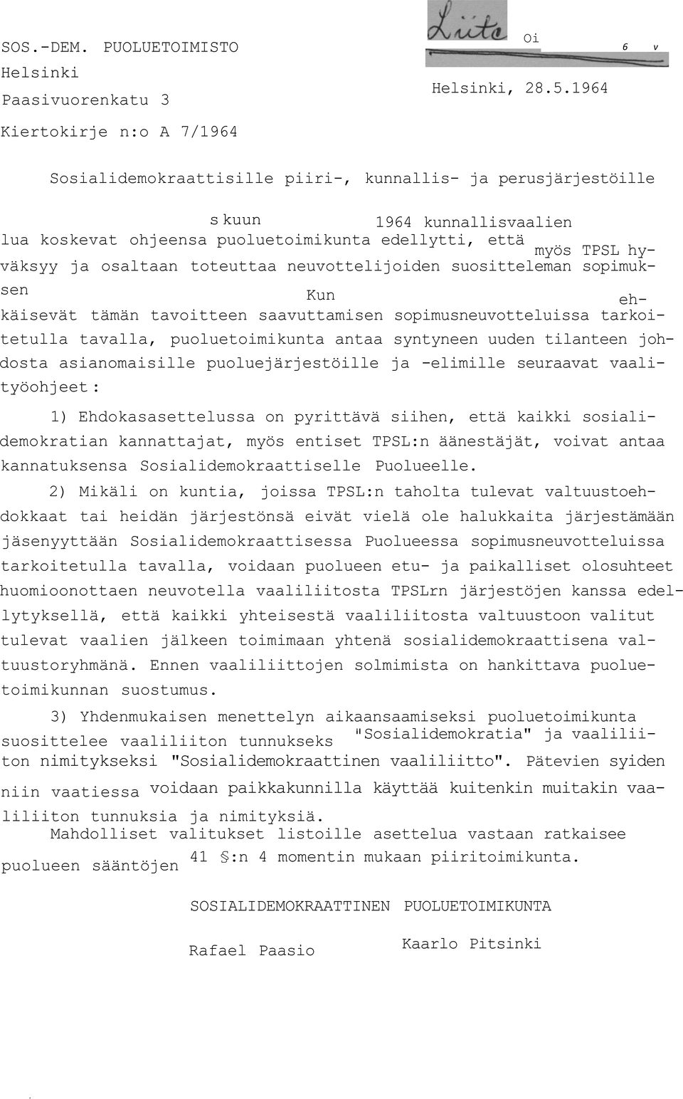 osaltaan toteuttaa neuvottelijoiden suositteleman sopimukmyös TPSL hysen Kun ehkäisevät tämän tavoitteen saavuttamisen sopimusneuvotteluissa tarkoitetulla tavalla, puoluetoimikunta antaa syntyneen