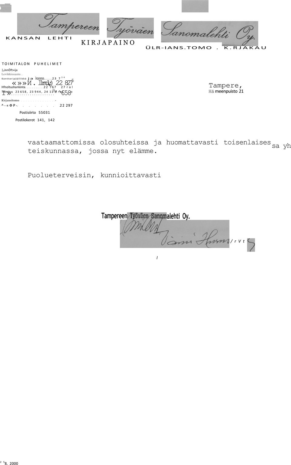 Kirjansitomo - ^-«ФР- 22 297 Postisiirto 55031 Postilokerot 141, 142 vaataamattomissa olosuhteissa ja huomattavasti