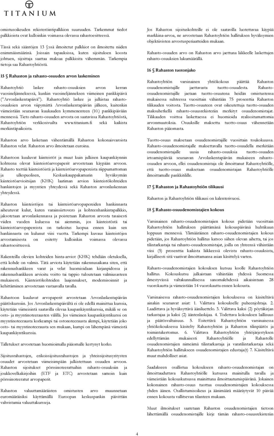 Tarkempia tietoja saa Rahastoyhtiöstä.