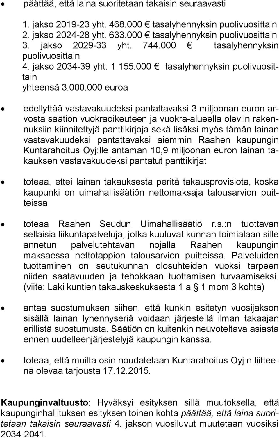 tasalyhennyksin puolivuosittain 4. jakso 2034-39 yht. 1.155.000 