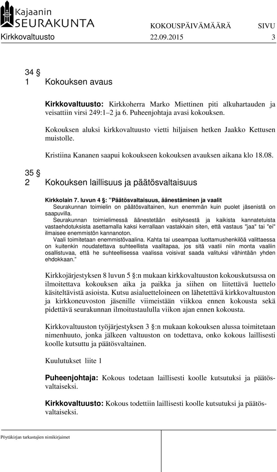 35 2 Kokouksen laillisuus ja päätösvaltaisuus Kirkkolain 7.