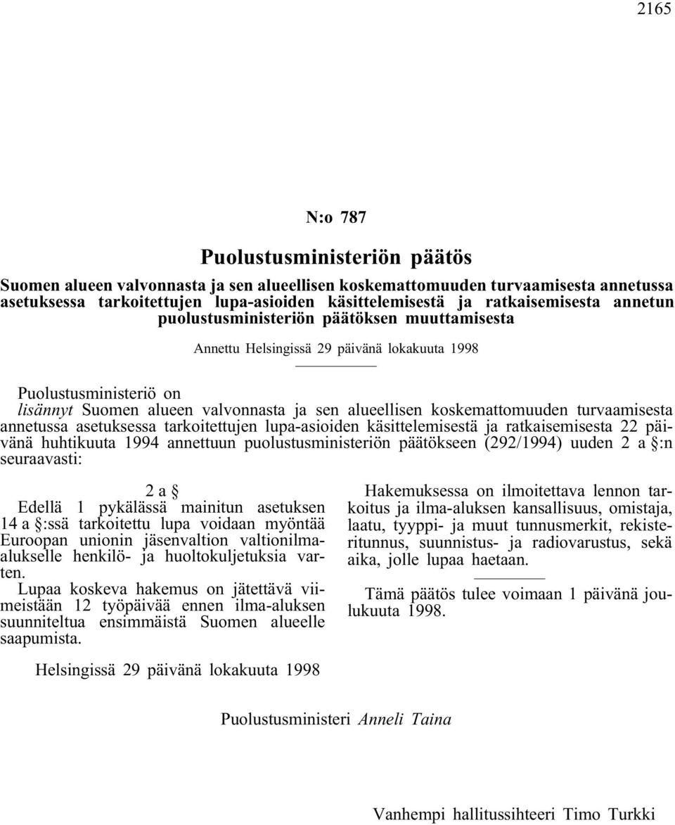 koskemattomuuden turvaamisesta annetussa asetuksessa tarkoitettujen lupa-asioiden käsittelemisestä ja ratkaisemisesta 22 päivänä huhtikuuta 1994 annettuun puolustusministeriön päätökseen (292/1994)