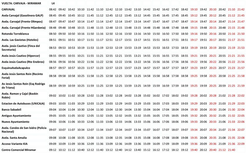 Carvajal (Frente Olimpos) 08:47 09:47 10:47 10:14 11:47 11:14 12:47 12:14 13:47 13:14 14:47 15:47 16:47 17:47 18:47 19:14 19:47 20:14 20:47 21:14 21:47 Avda.