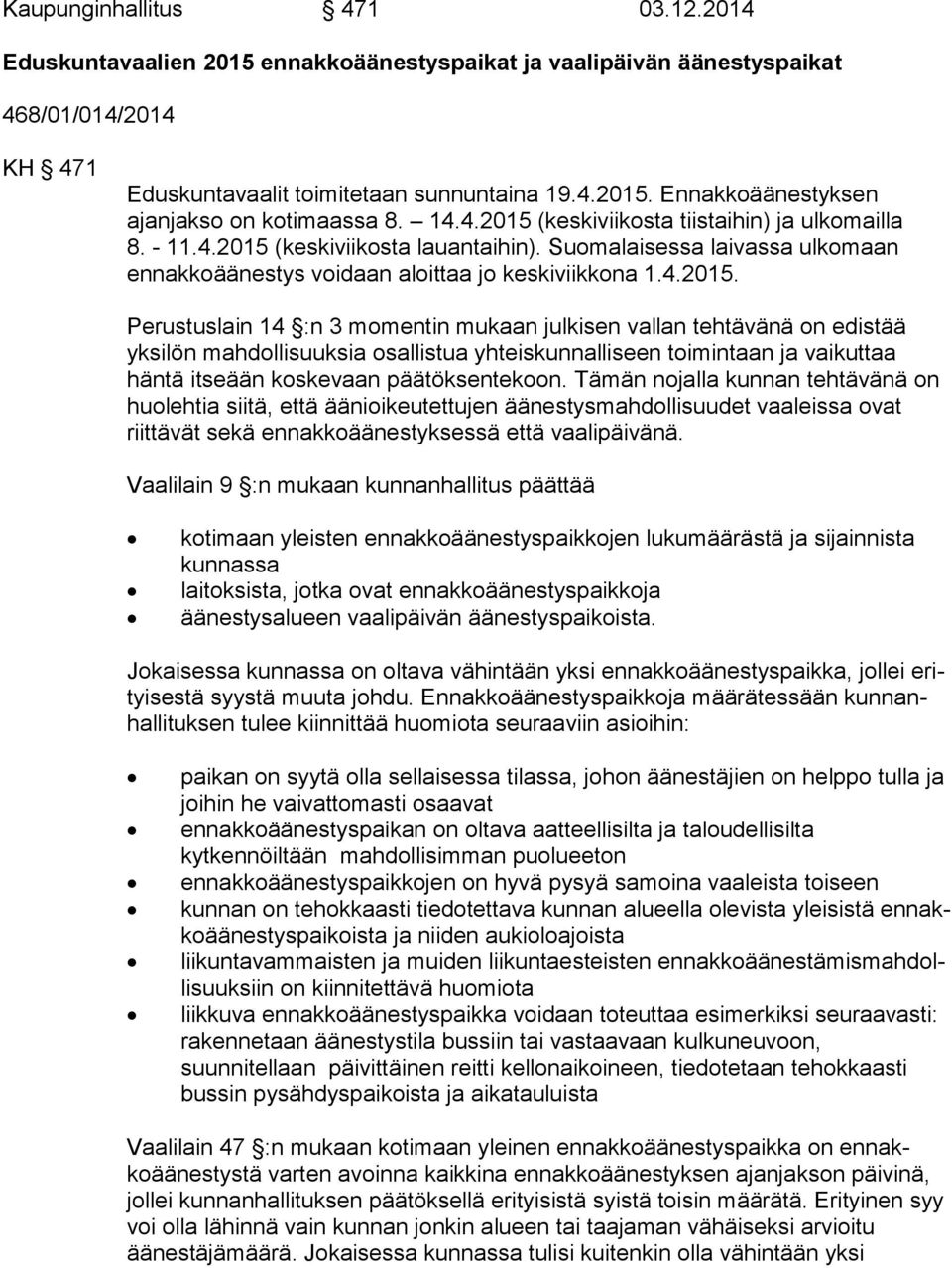 (keskiviikosta tiistaihin) ja ulkomailla 8. - 11.4.2015 