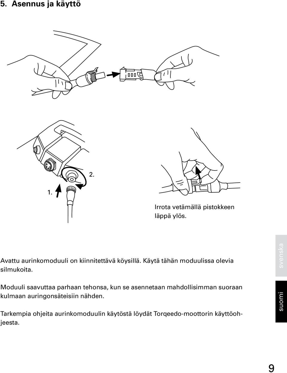 Käytä tähän moduulissa olevia silmukoita.