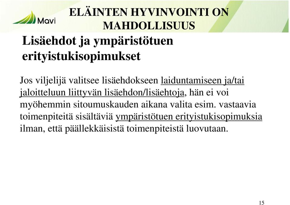 hän ei voi myöhemmin sitoumuskauden aikana valita esim.