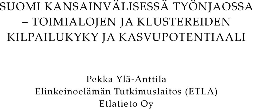 JA KASVUPOTENTIAALI Pekka Ylä-Anttila