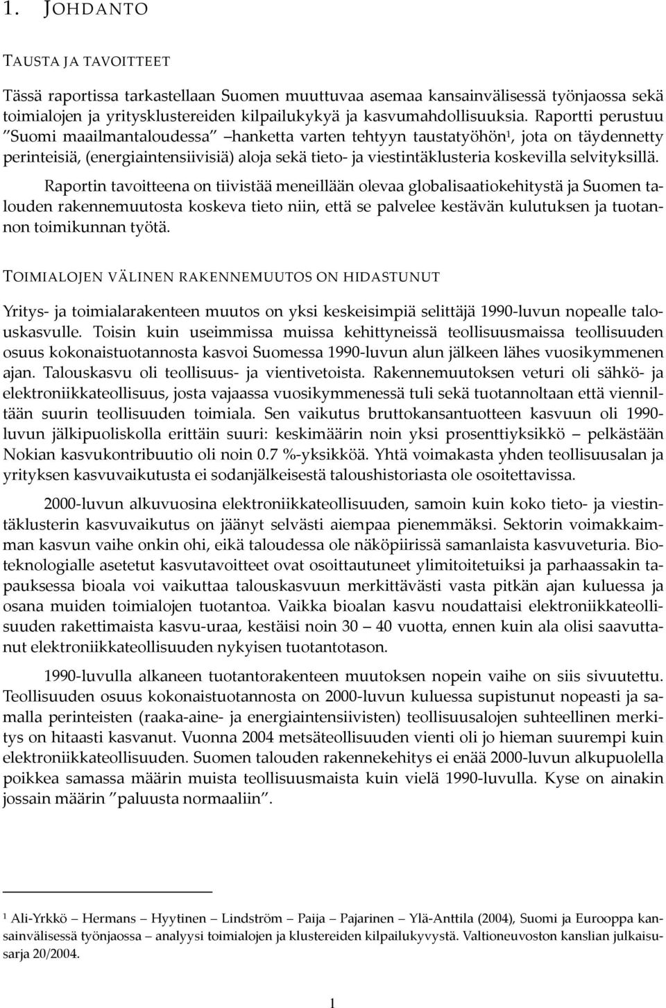 selvityksillä.