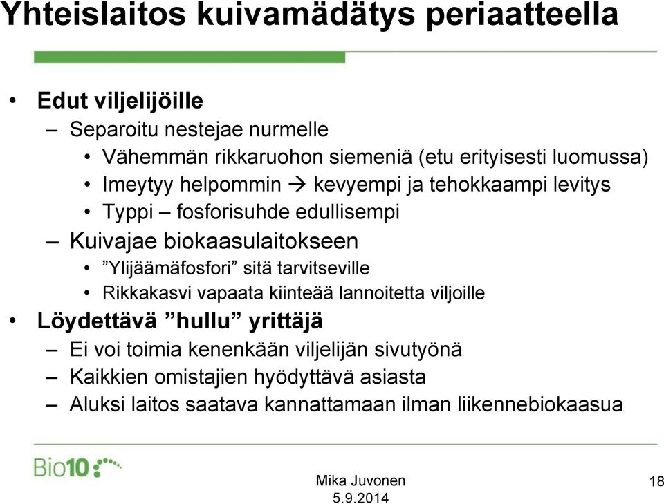 biokaasulaitokseen Ylijäämäfosfori sitä tarvitseville Rikkakasvi vapaata kiinteää lannoitetta viljoille Löydettävä hullu