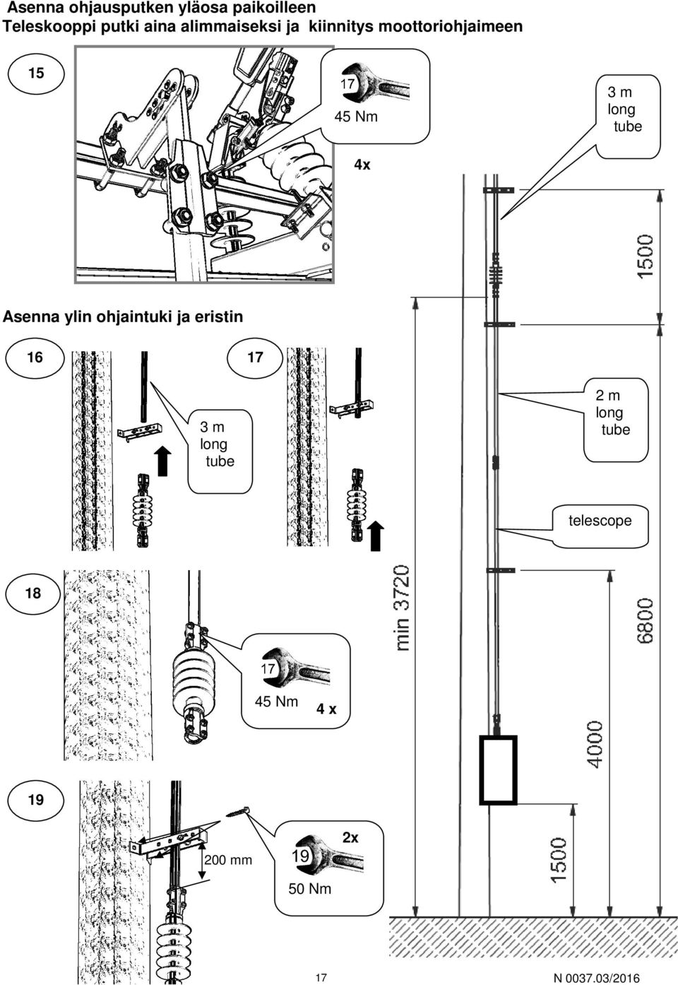 3 m long tube Asenna ylin ohjaintuki ja eristin 16 17 3 m