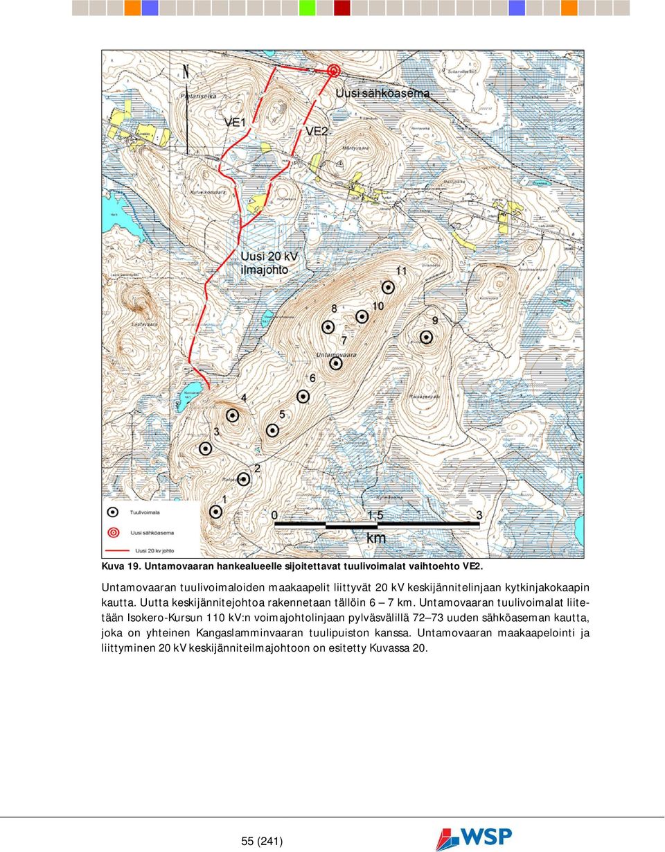 Uutta keskijännitejohtoa rakennetaan tällöin 6 7 km.