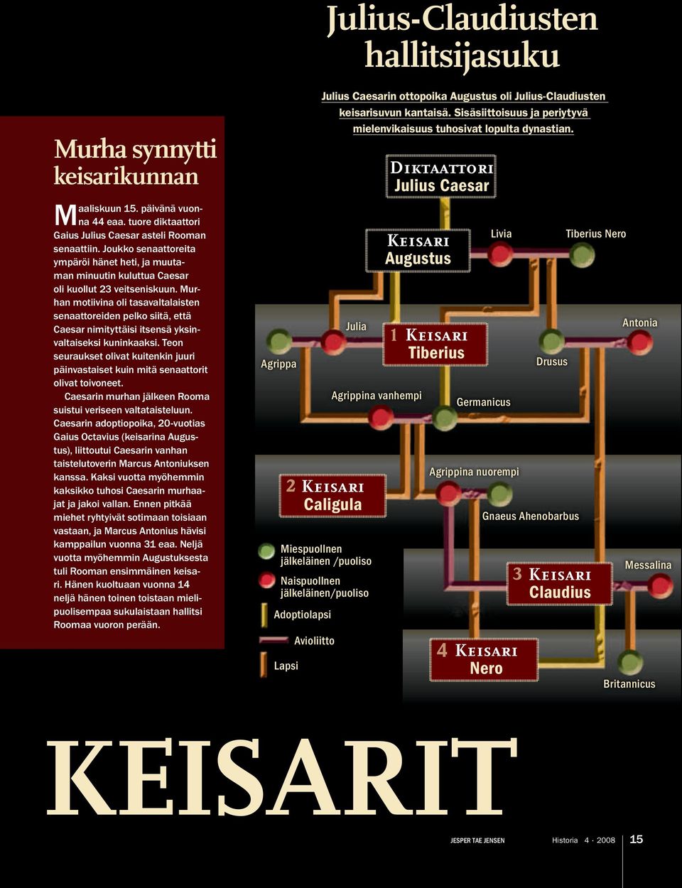 Murhan motiivina oli tasavaltalaisten senaattoreiden pelko siitä, että Caesar nimityttäisi itsensä yksinvaltaiseksi kuninkaaksi.