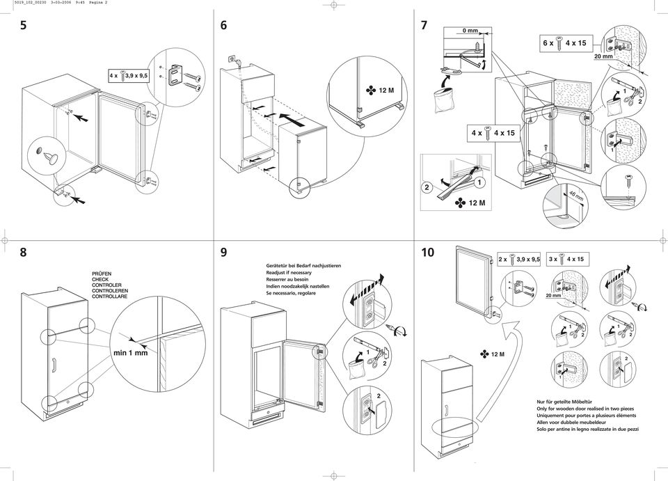 nastellen Se necessario, regolare x 3,9 x 9,5 3 x 4 x 5 0 mm min mm M Nur für geteilte Möbeltür Only for wooden door