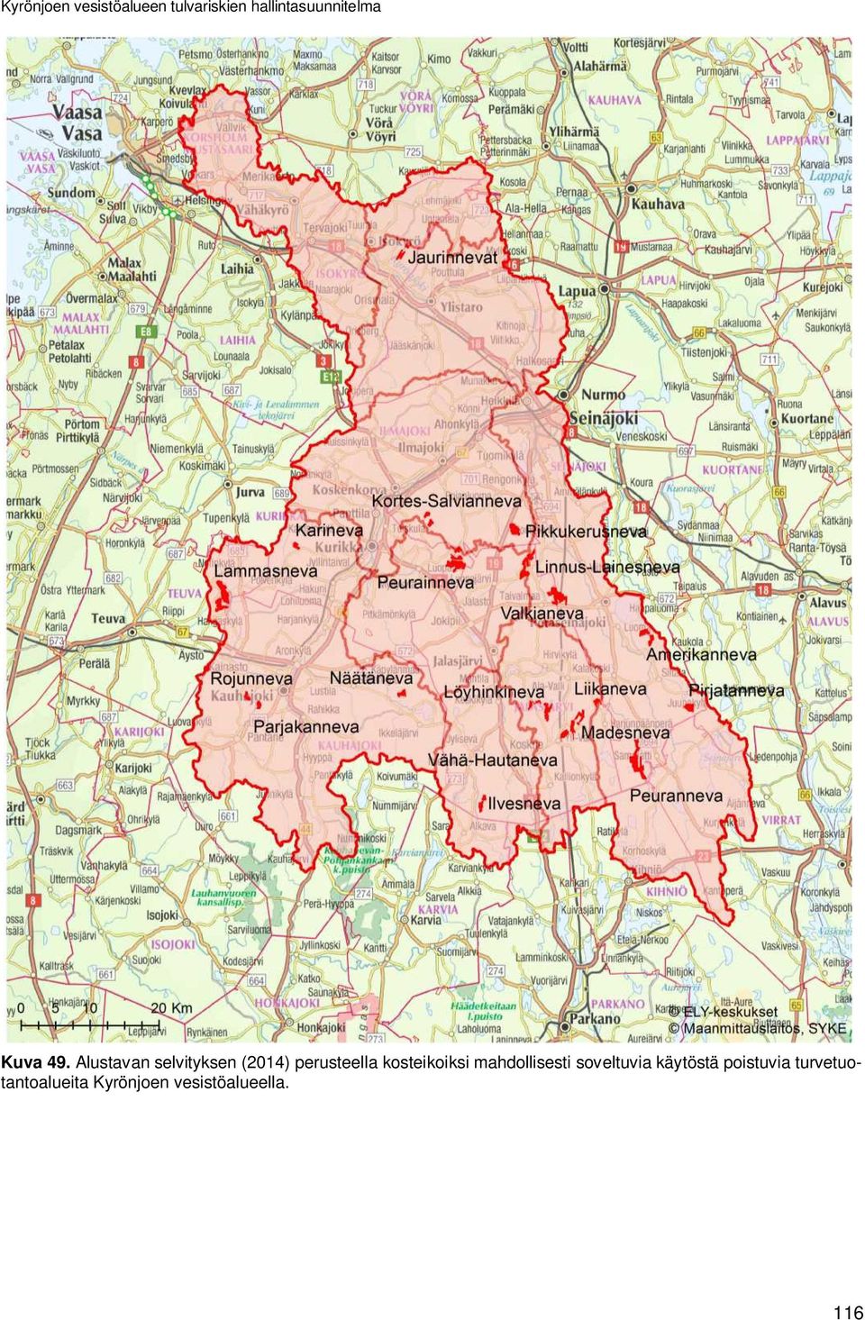 Alustavan selvityksen (2014) perusteella kosteikoiksi