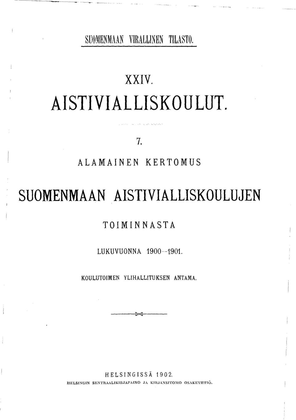 LUKUVUONNA 1900-1901. KOULUTOIMEN YLIHALLITUKSEN ANTAMA.