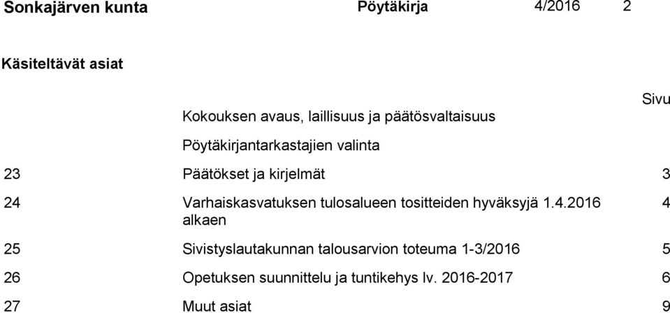 Varhaiskasvatuksen tulosalueen tositteiden hyväksyjä 1.4.