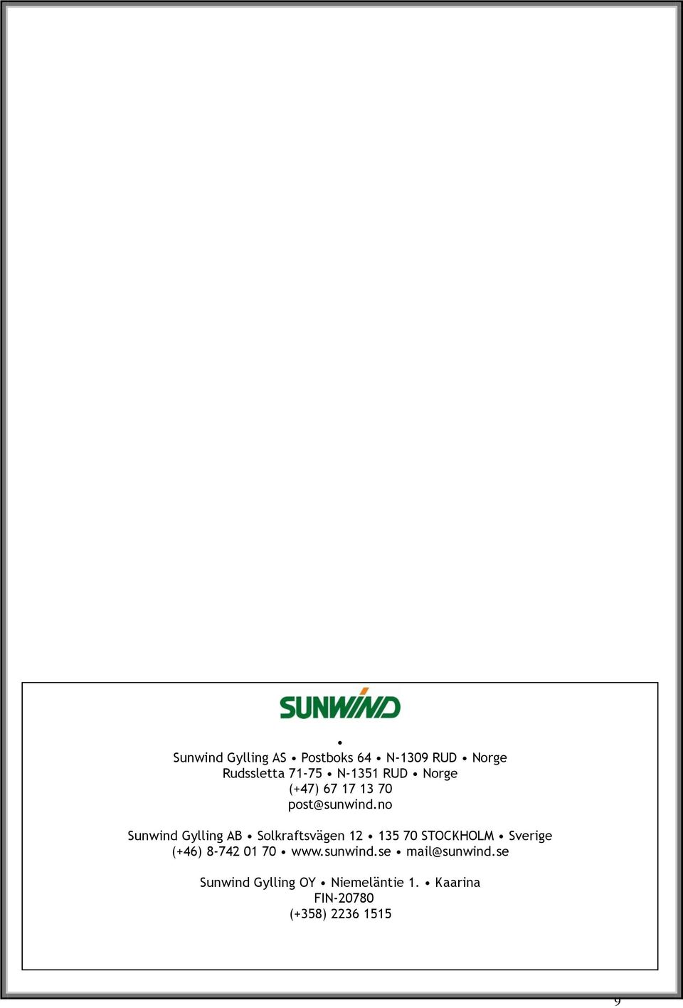 no Sunwind Gylling AB Solkraftsvägen 12 135 70 STOCKHOLM Sverige (+46)