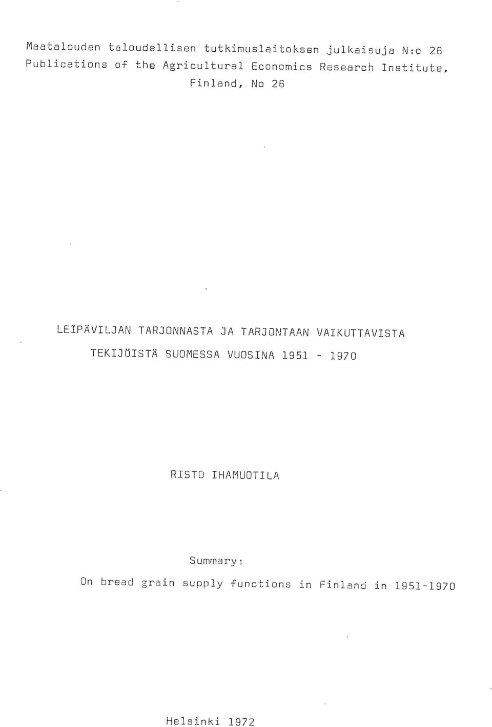 JA TARJONTAAN VAIKUTTAVISTA TEKIJÖISTÄ SUOMESSA VUOSINA 1951-1970 RISTO