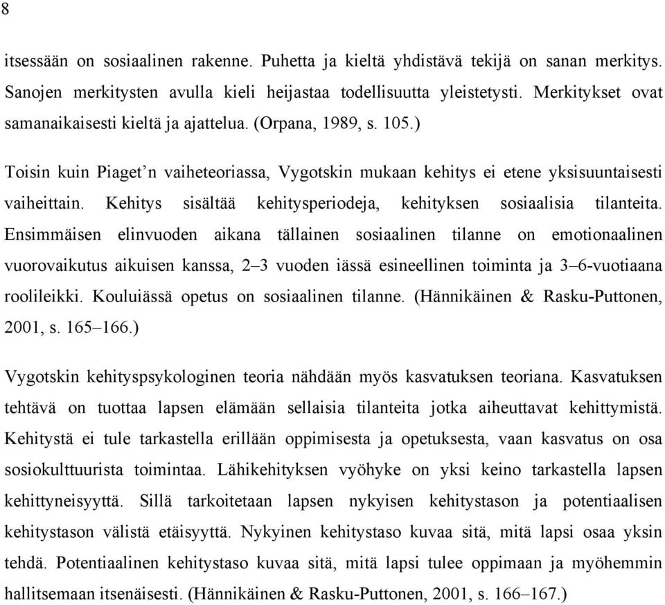 Kehitys sisältää kehitysperiodeja, kehityksen sosiaalisia tilanteita.