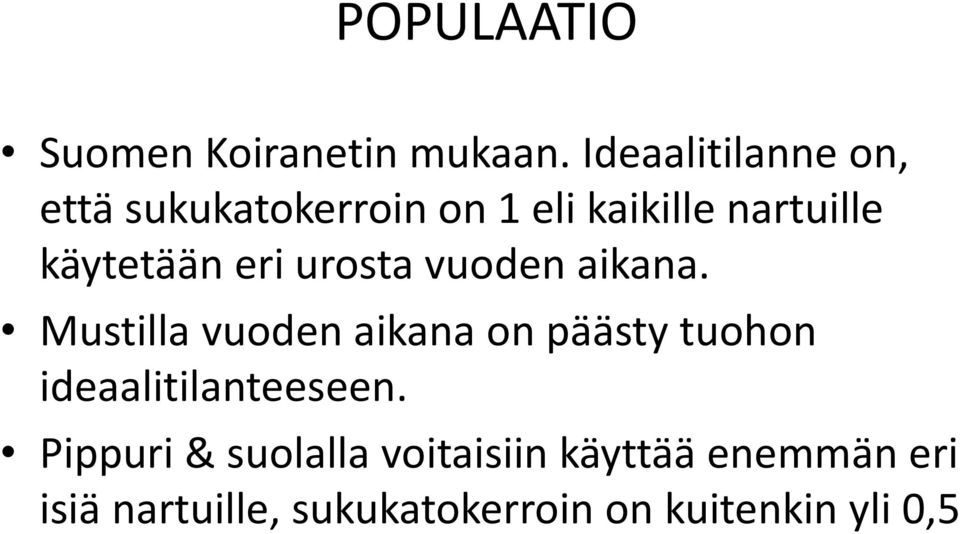 käytetään eri urosta vuoden aikana.