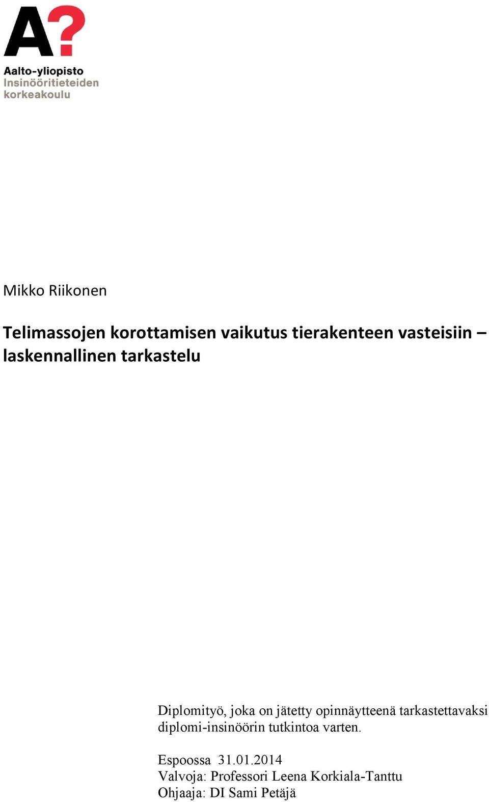 opinnäytteenä tarkastettavaksi diplomi-insinöörin tutkintoa varten.