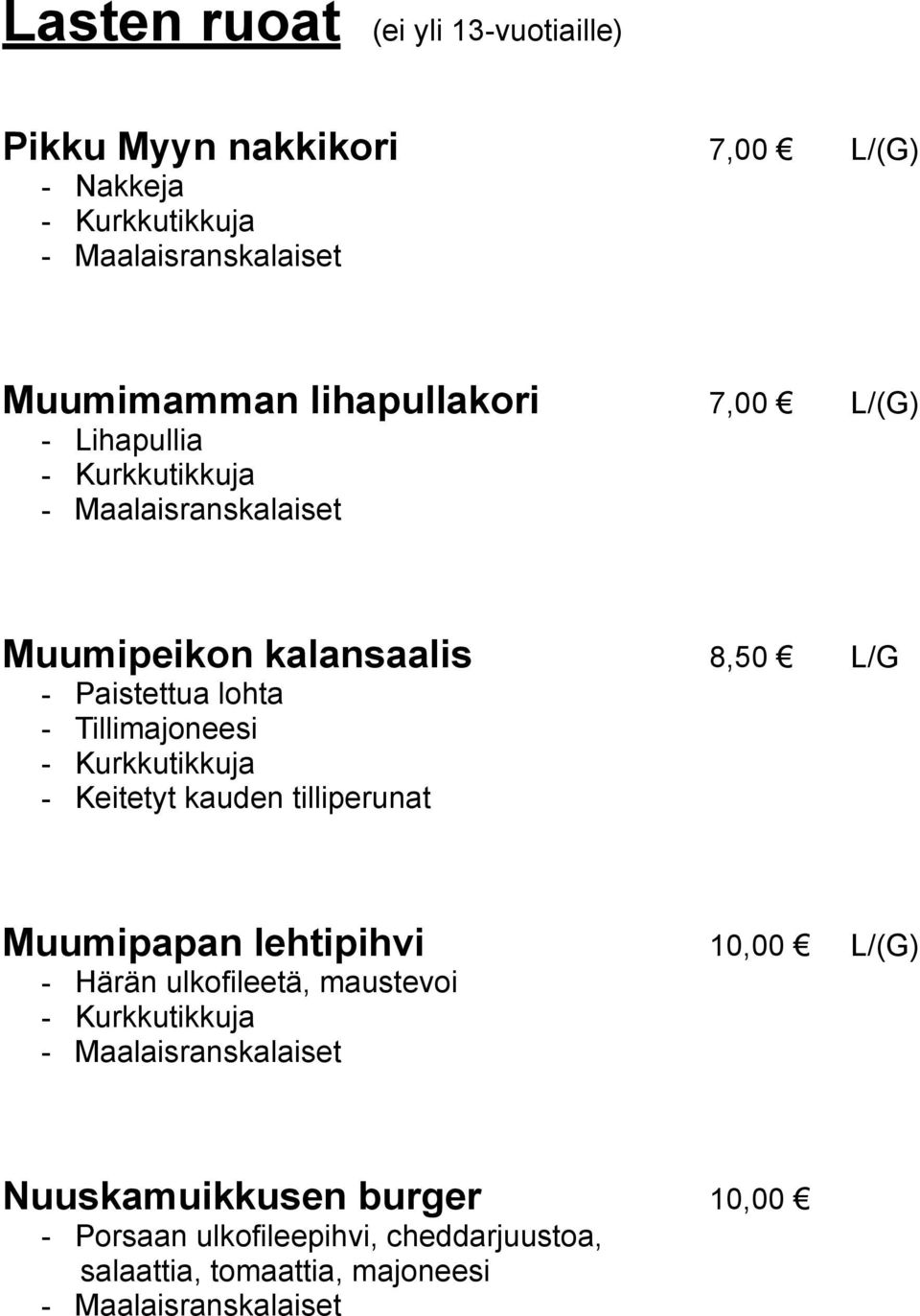 Tillimajoneesi - Keitetyt kauden tilliperunat Muumipapan lehtipihvi 10,00 L/(G) - Härän