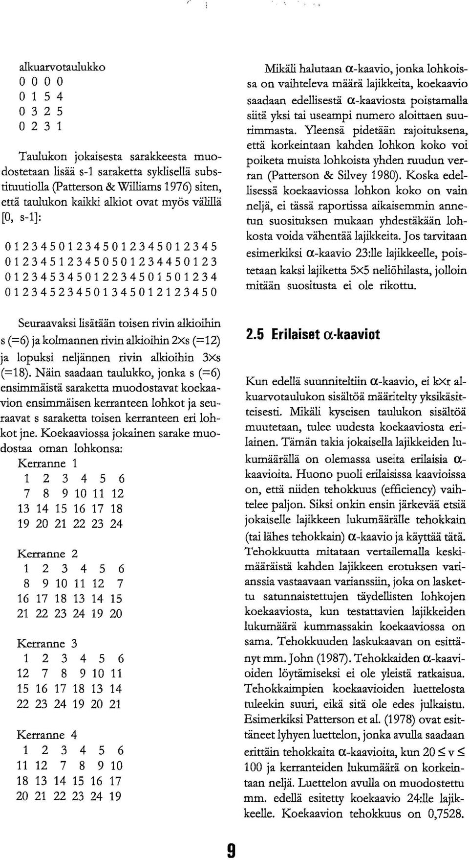 s (=6) ja kolmannen rivin alkioihin xs (=1) ja lopuksi neljännen rivin alkioihin 3xs (=18).